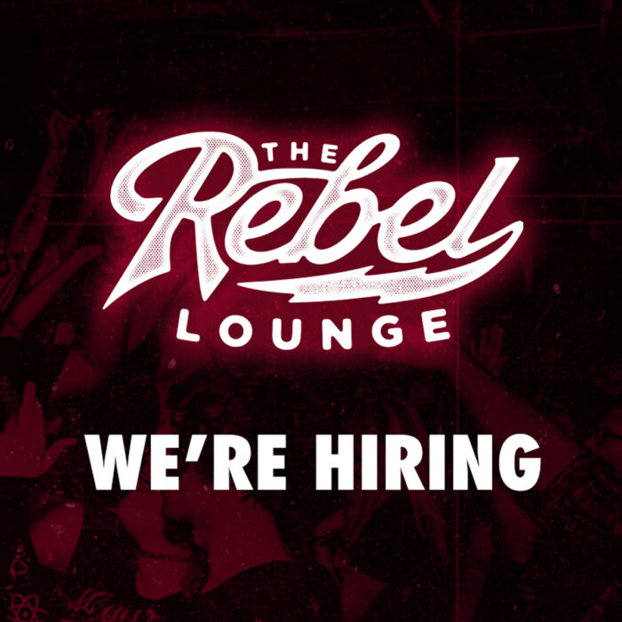 The Rebel Lounge Is Hiring! The Rebel Lounge